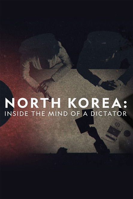 Poster of North Korea: Inside The Mind of a Dictator