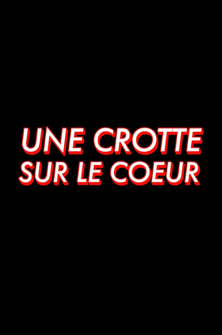 Poster of Une crotte sur le coeur