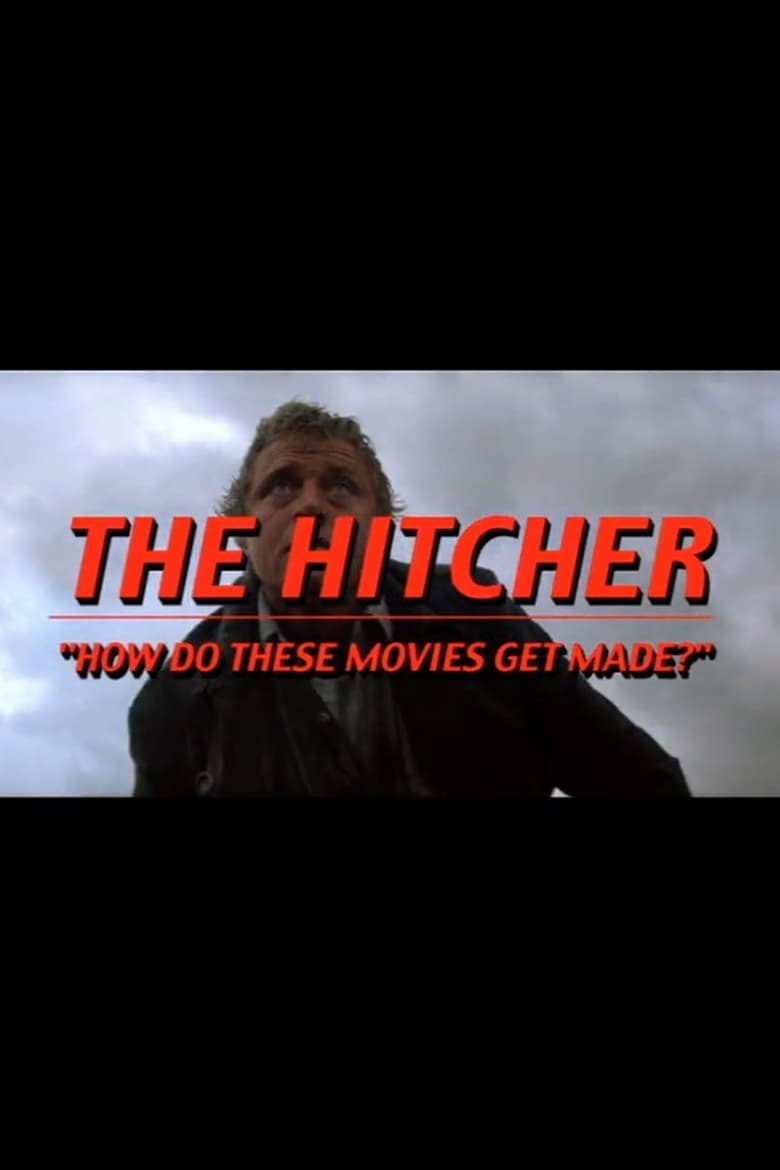 Poster of The Hitcher: How Do These Movies Get Made?
