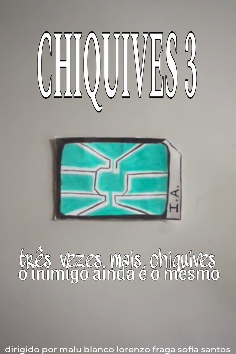 Poster of Chiquives 3: Três vezes mais Chiquives, O inimigo ainda é o mesmo