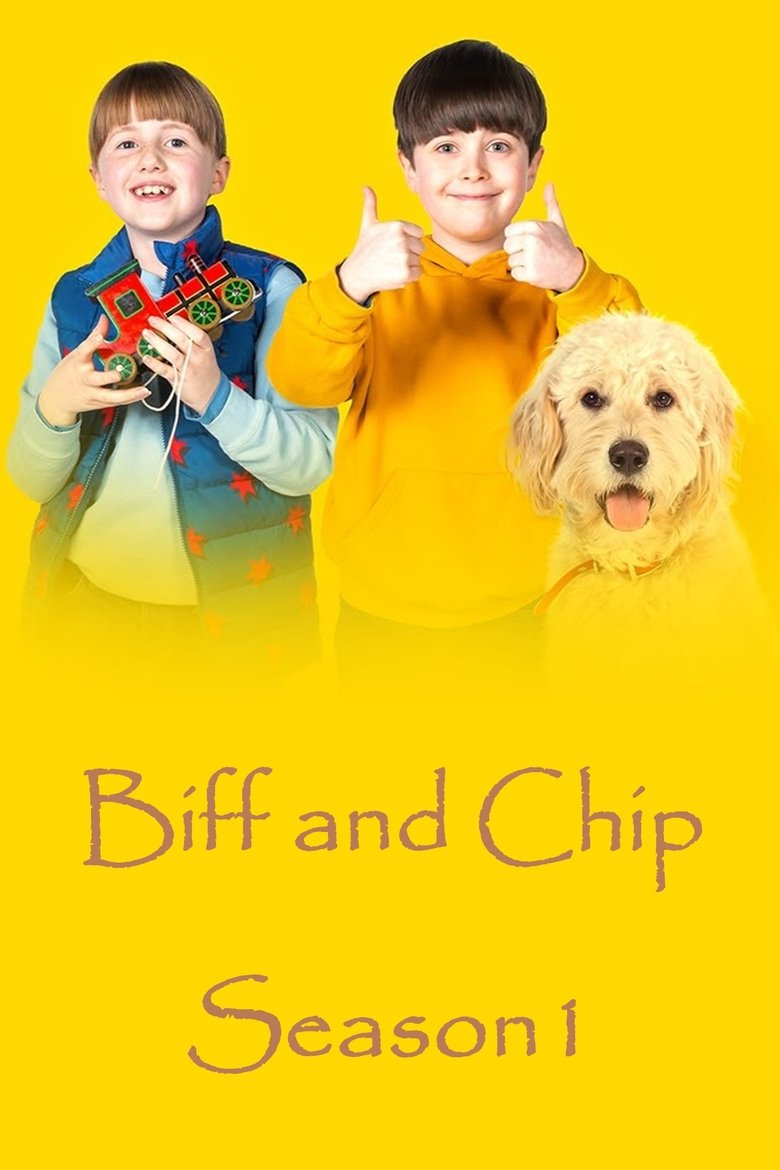 Poster of Episodes in Biff And Chip - Season 1 - Season 1