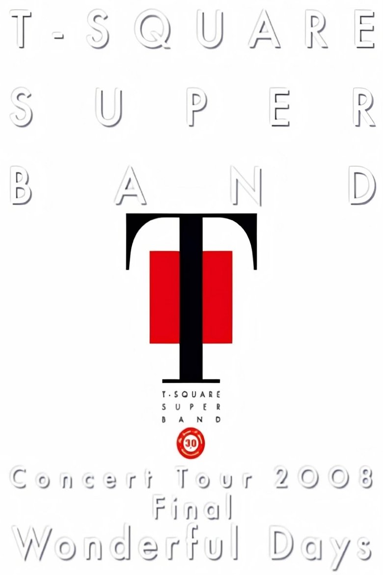 Poster of T-Square Super Band - Concert tour 2008 Final Wonderful Days