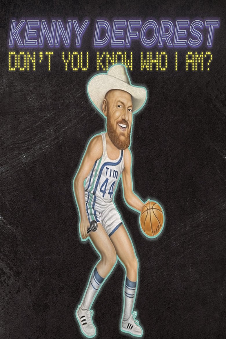 Poster of Kenny Deforest: Don't You Know Who I Am?