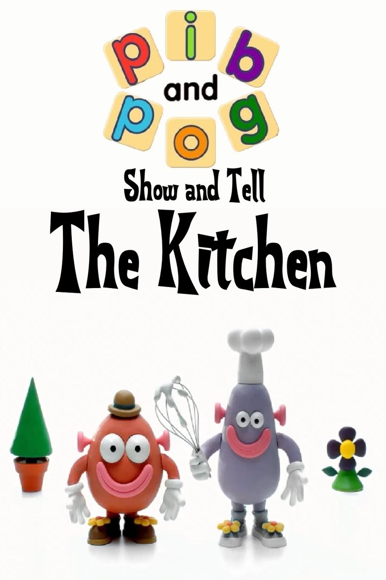 Poster of Pib and Pog: Show and Tell - The Kitchen