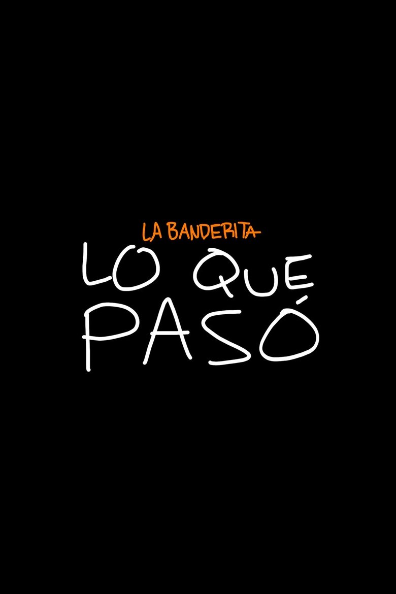 Poster of La Banderita: What Happened