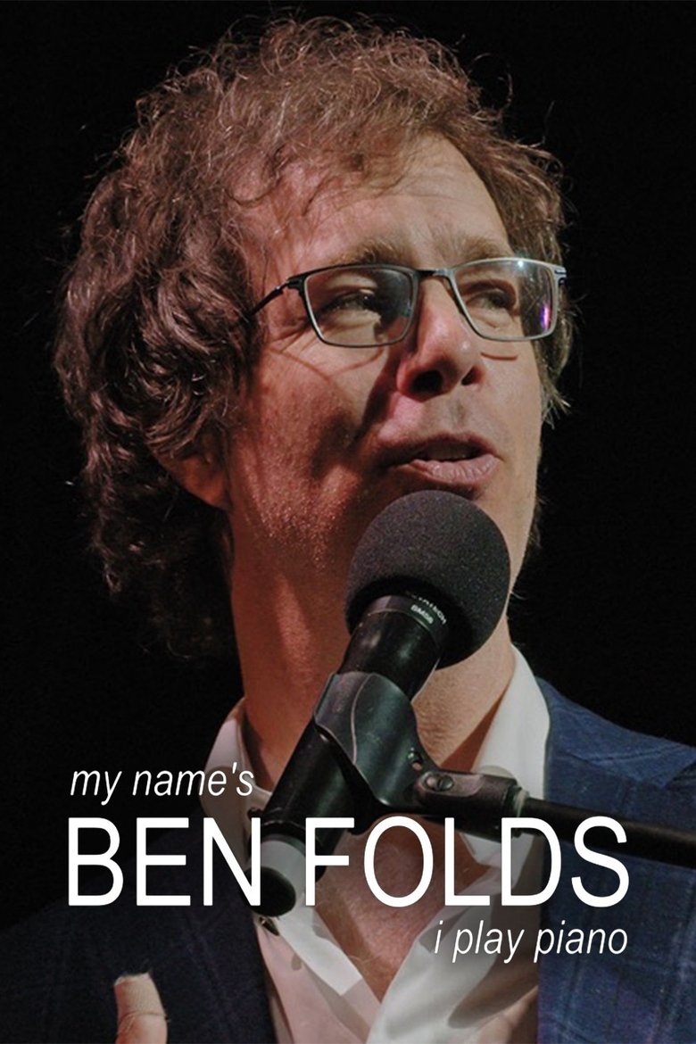 Poster of My Name's Ben Folds: I Play Piano