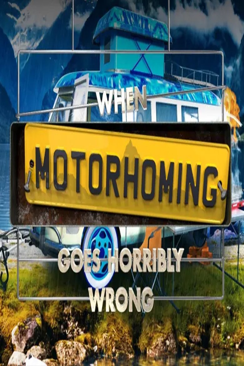 Poster of When Motorhoming Goes Horribly Wrong