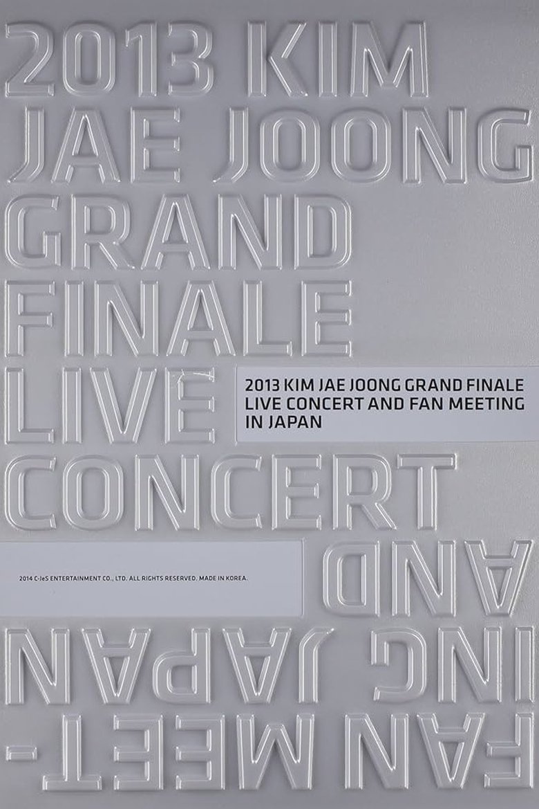 Poster of 2013 KIM JAE JOONG GRAND FINALE LIVE CONCERT AND FAN MEETING IN JAPAN