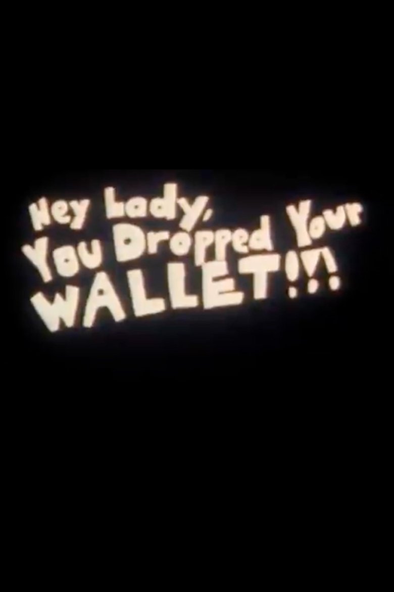 Poster of Hey Lady, You Dropped Your Wallet!!!