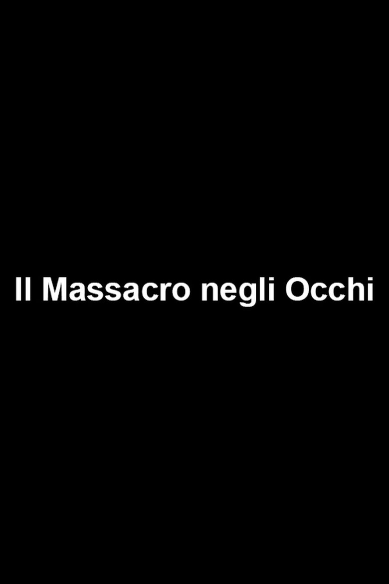 Poster of Il Massacro negli Occhi