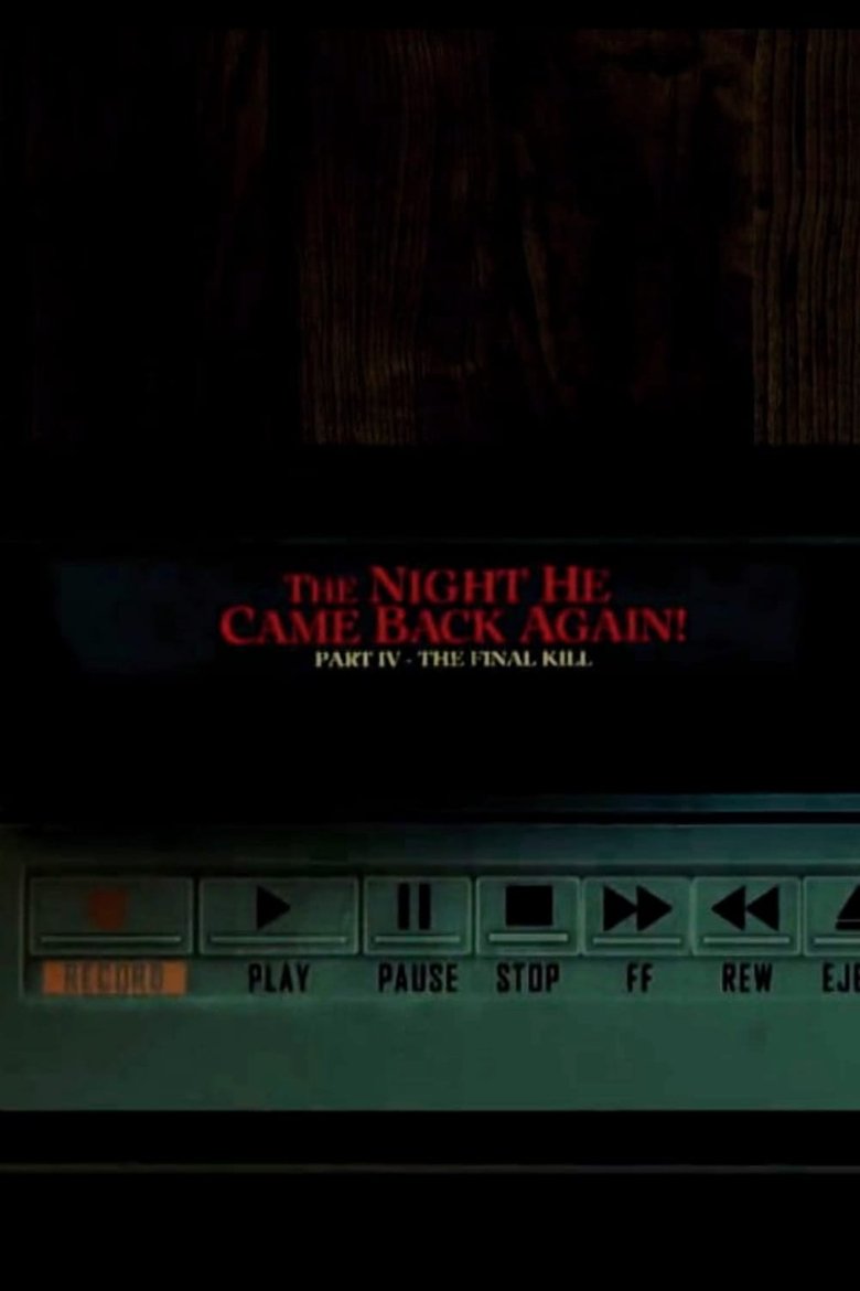 Poster of The Night He Came Back Again! Part IV: The Final Kill