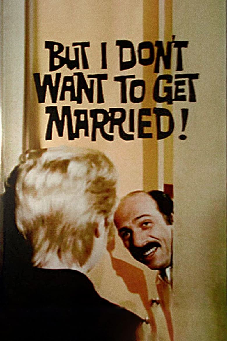 Poster of But I Don't Want to Get Married!