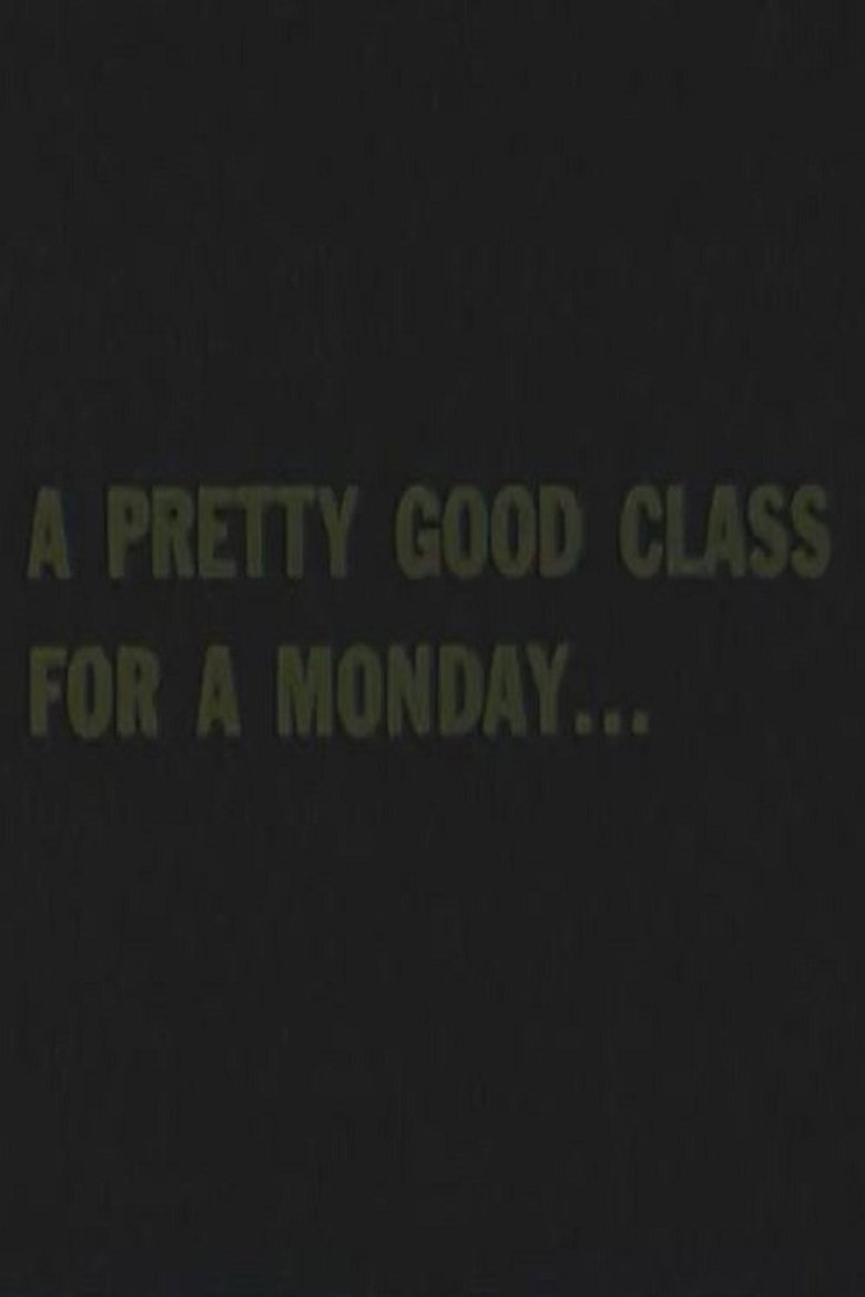 Poster of A Pretty Good Class For A Monday...
