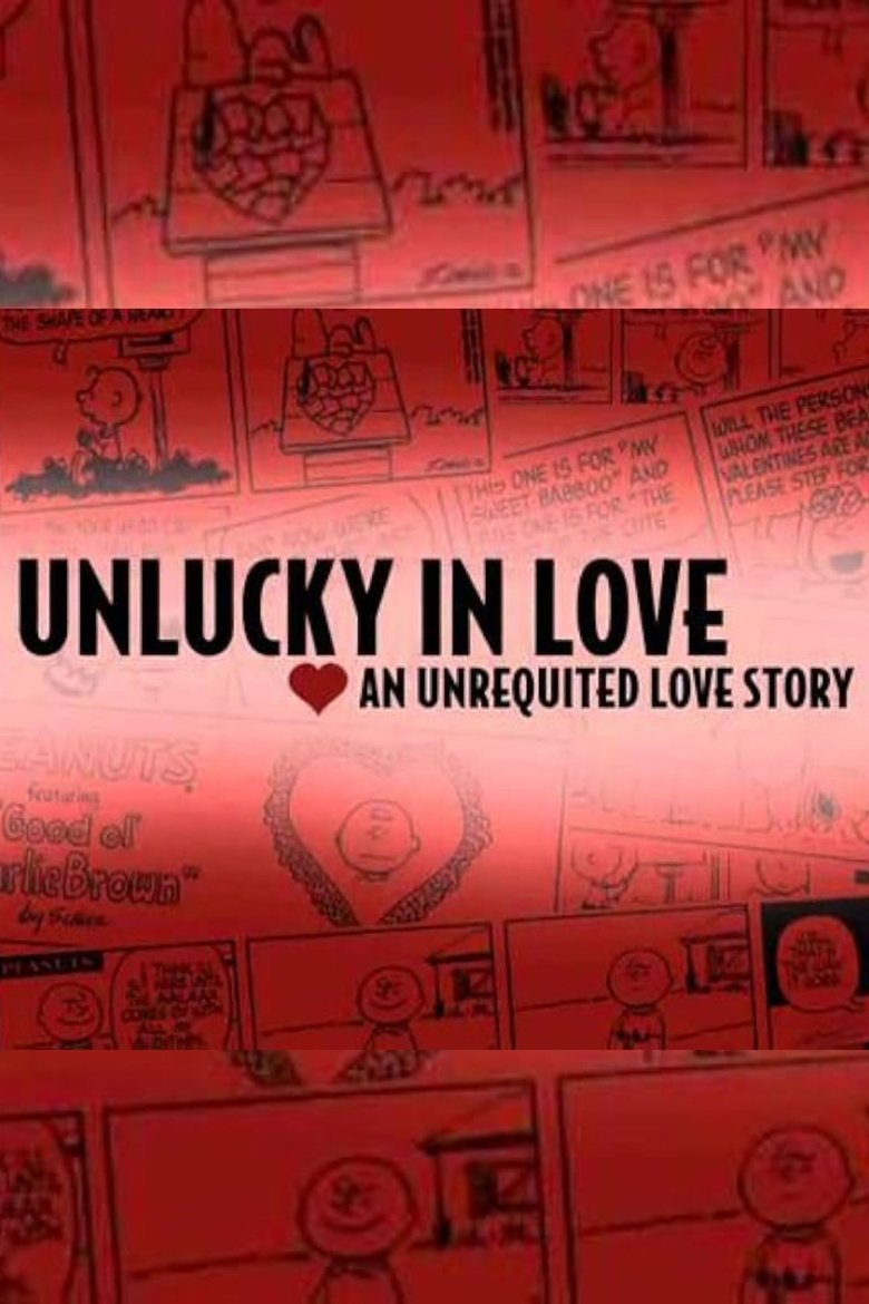 Poster of Unlucky in Love: An Unrequited Love Story