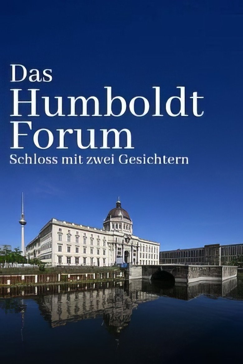 Poster of Das Humboldtforum - Ein Schloss für Berlin und die Welt?