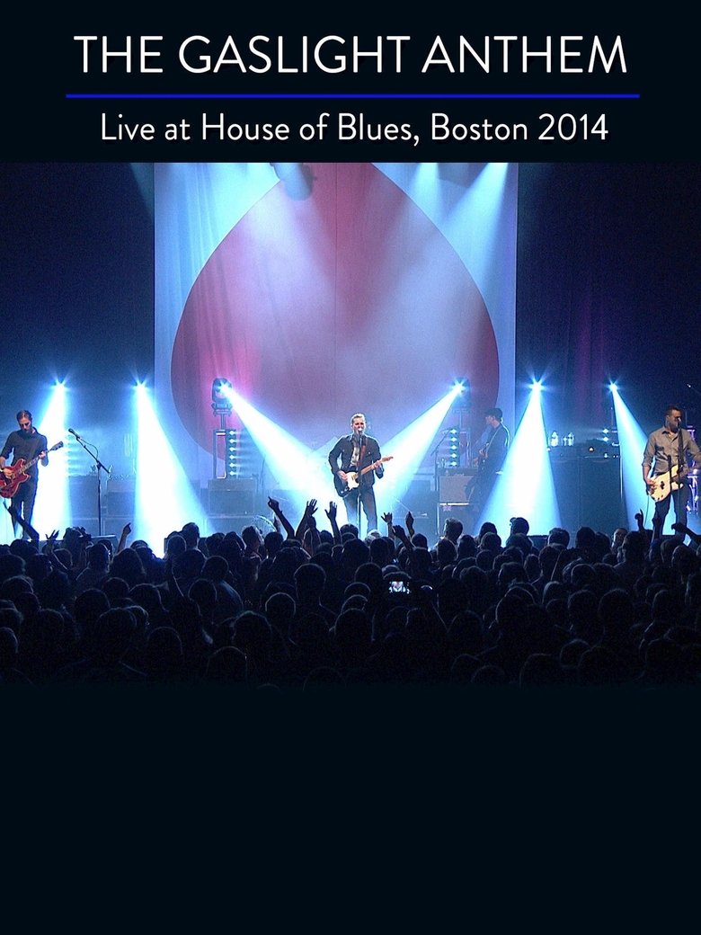 Poster of The Gaslight Anthem: Live At House Of Blues Boston 2014