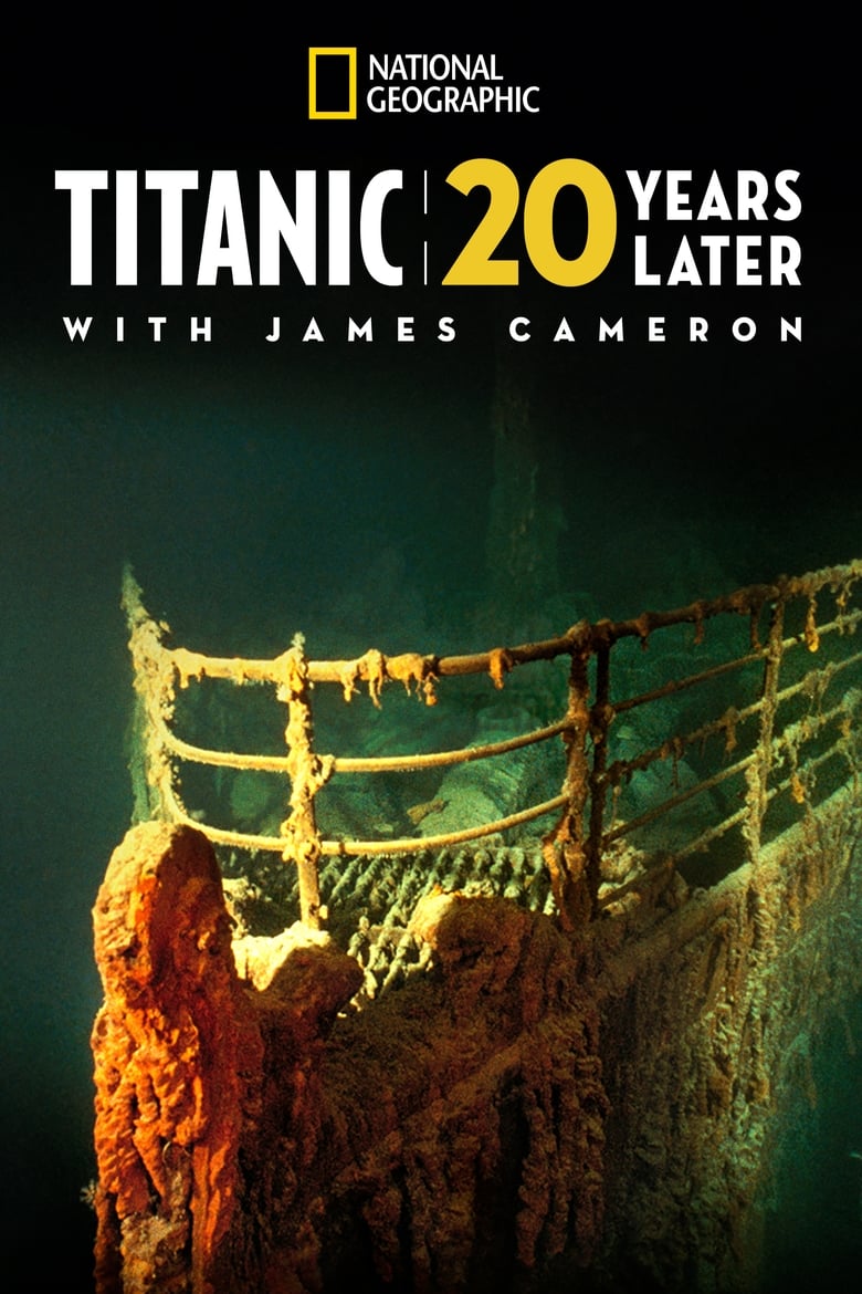Poster of Titanic: 20 Years Later with James Cameron