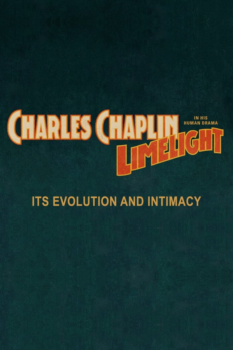 Poster of Chaplin's Limelight: Its Evolution and Intimacy