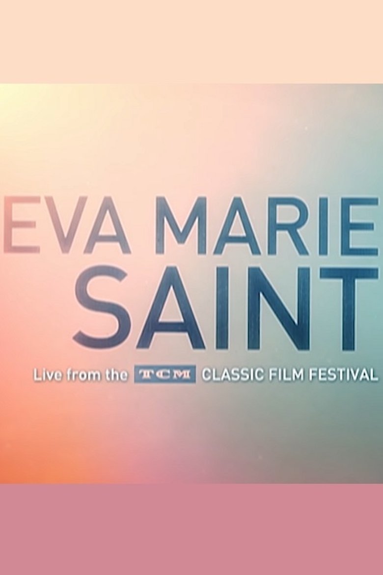 Poster of Eva Marie Saint: Live From the TCM Classic Film Festival