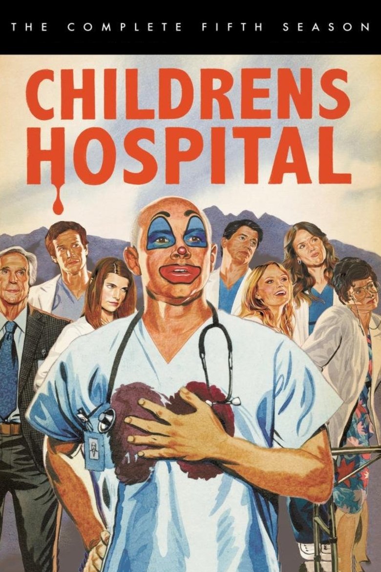 Poster of Episodes in Childrens Hospital - Season 5 - Season 5