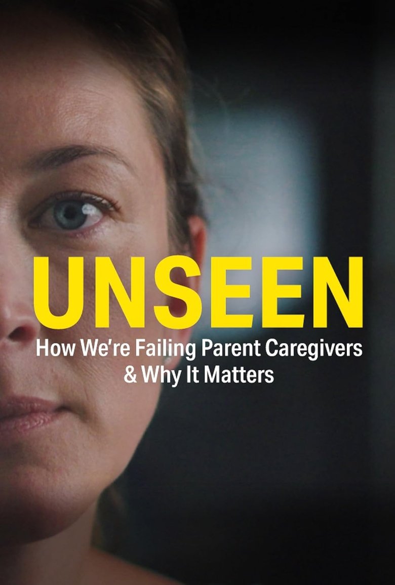 Poster of UNSEEN: How We’re Failing Parent Caregivers & Why It Matters