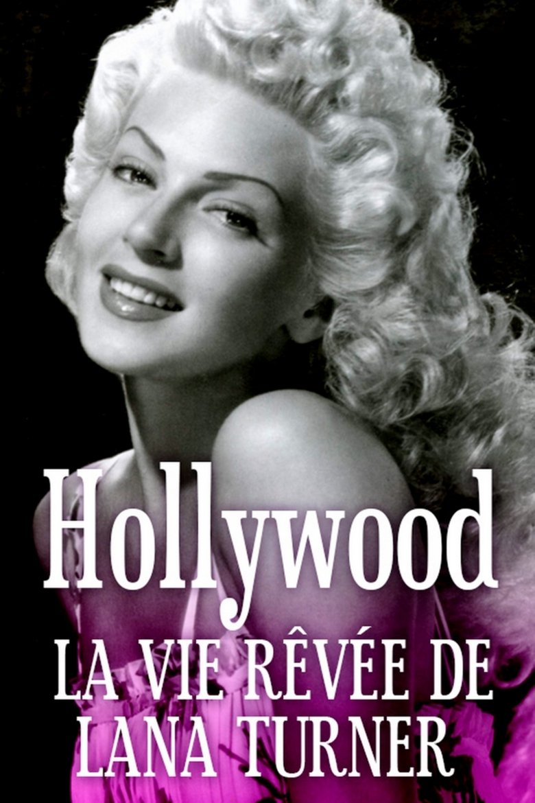 Poster of Hollywood, The Dream Life of Lana Turner