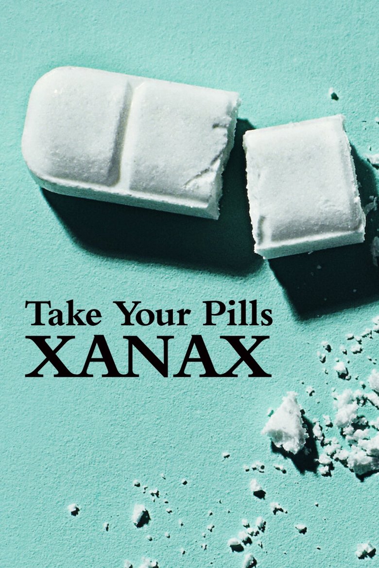 Poster of Take Your Pills: Xanax