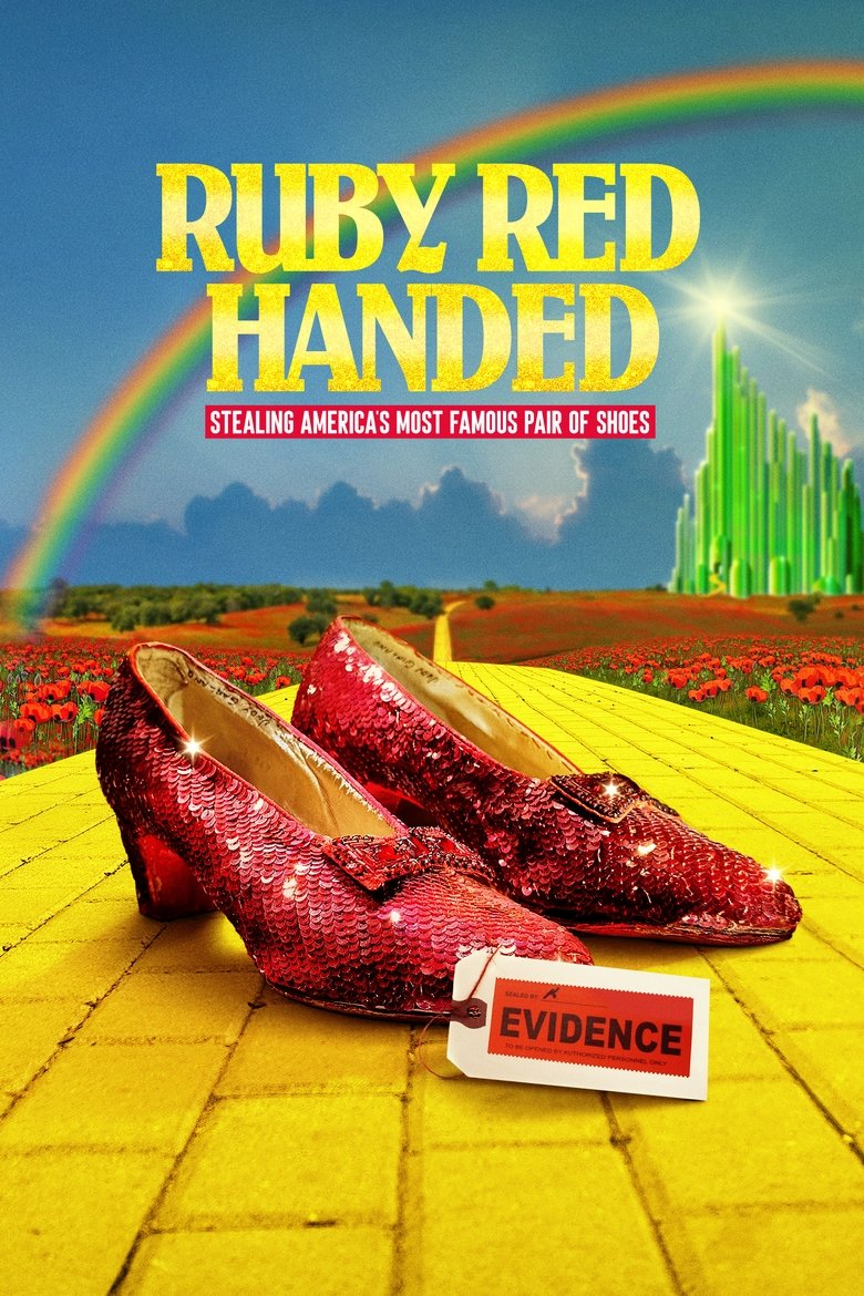 Poster of Ruby Red Handed: Stealing America's Most Famous Pair of Shoes