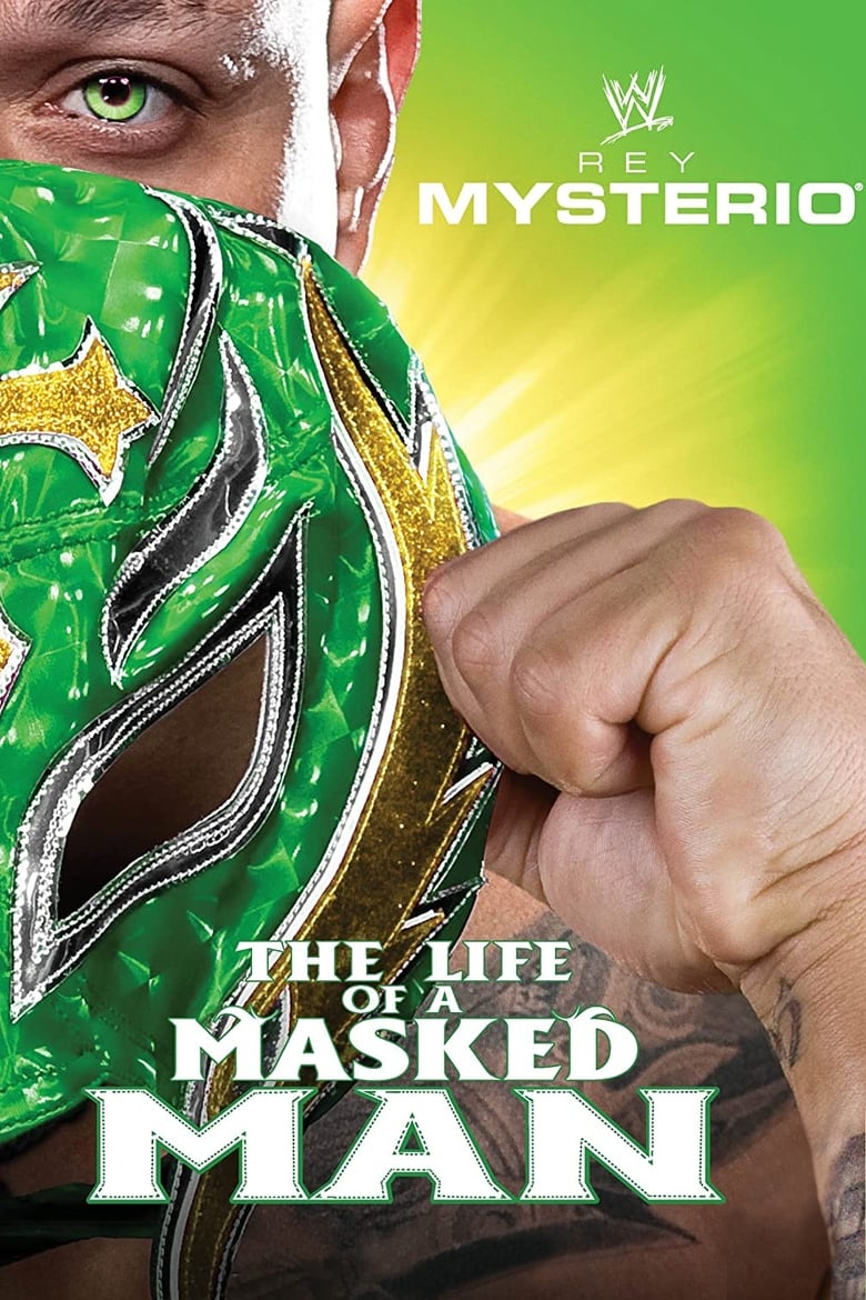 Poster of WWE: Rey Mysterio - The Life of a Masked Man