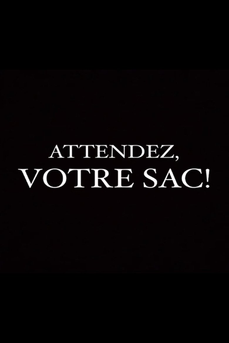 Poster of Attendez, votre sac!