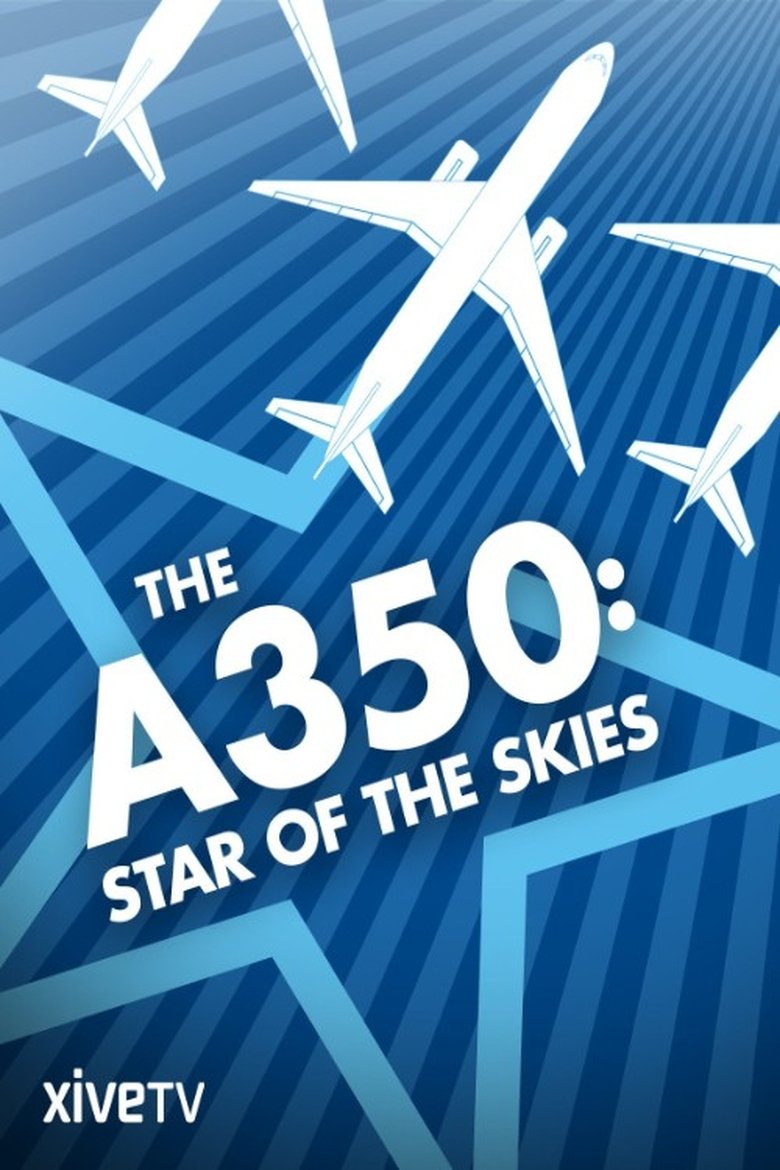 Poster of The A350: Star of the Skies