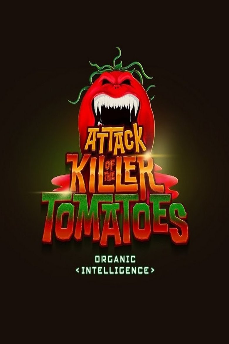 Poster of Attack of the Killer Tomatoes: Organic Intelligence