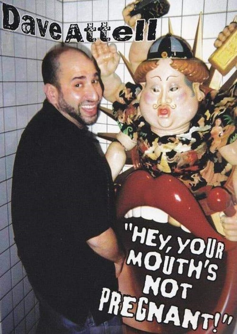 Poster of Dave Attell: Hey, Your Mouth's Not Pregnant!