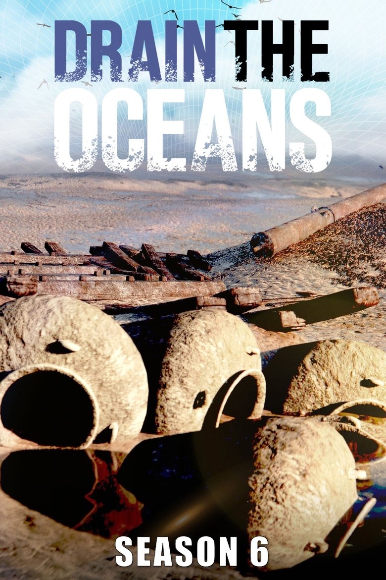 Poster of Cast and Crew in Drain The Oceans - The Myth of the Pacific Pirate Ship (Season 6 - Episode 4) - The Myth of the Pacific Pirate Ship