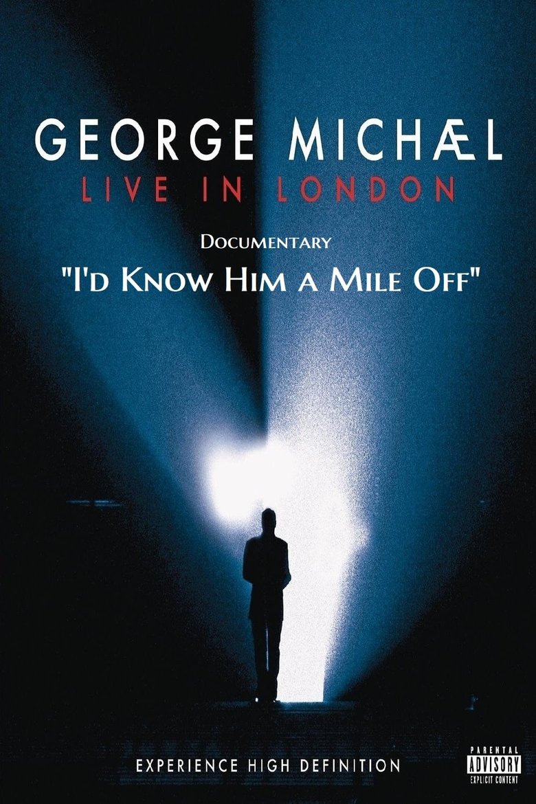 Poster of George Michael : Live In London Documentary—I'd Know Him a Mile Off!