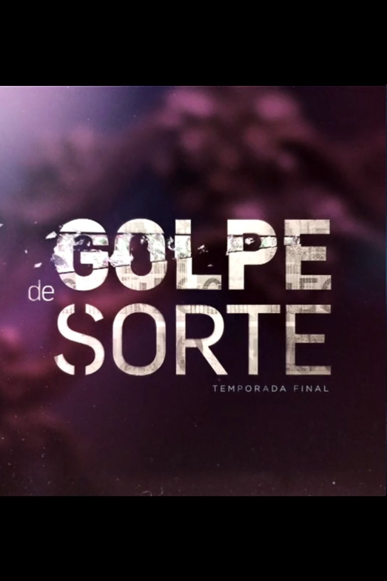 Poster of Episodes in Golpe De Sorte - Season 3 - Season 3
