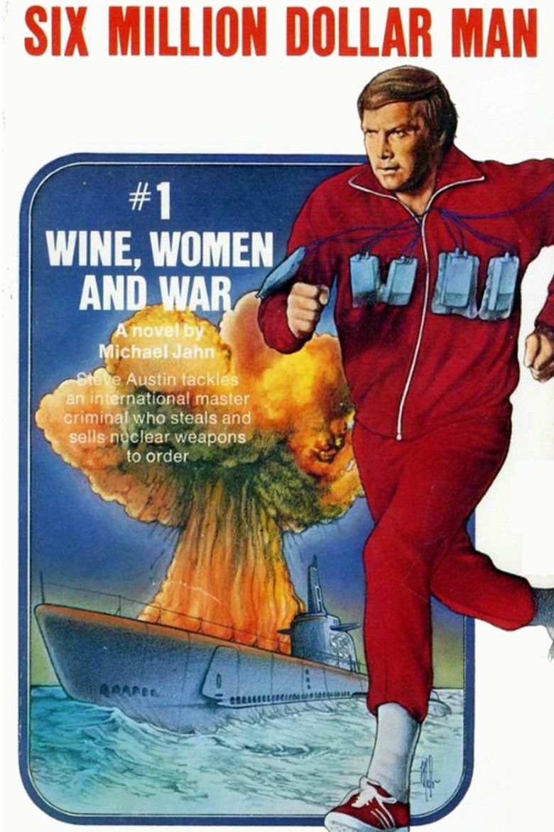 Poster of The Six Million Dollar Man: Wine, Women and War