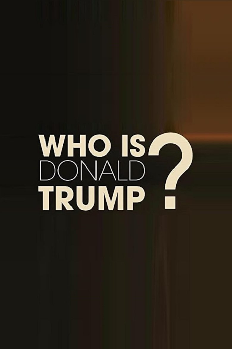 Poster of Who Is Donald Trump?
