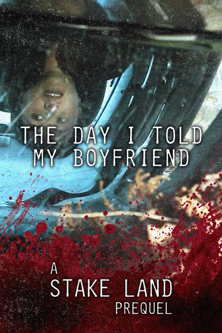 Poster of Stake Land: The Day I Told My Boyfriend
