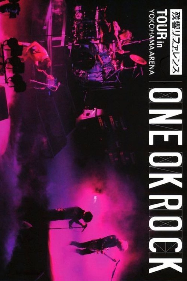 Poster of ONE OK ROCK "残響リファレンス" TOUR in YOKOHAMA ARENA