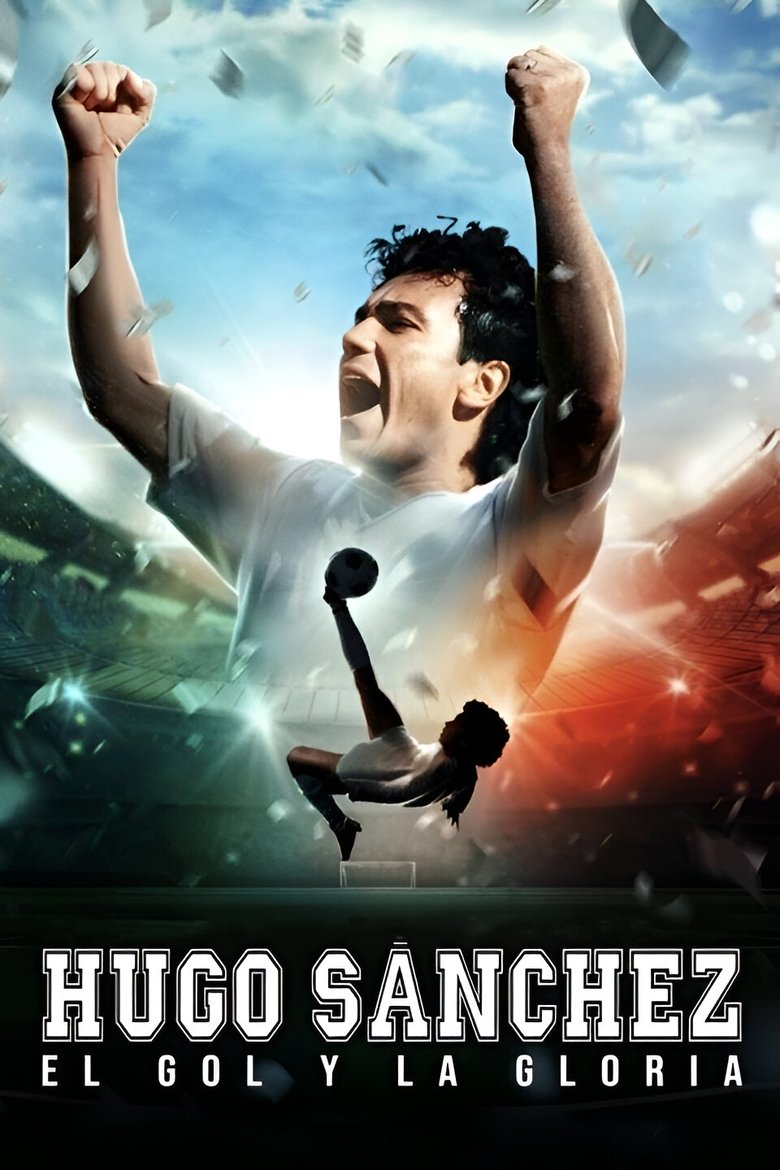Poster of Hugo Sánchez, the Goal and the Glory