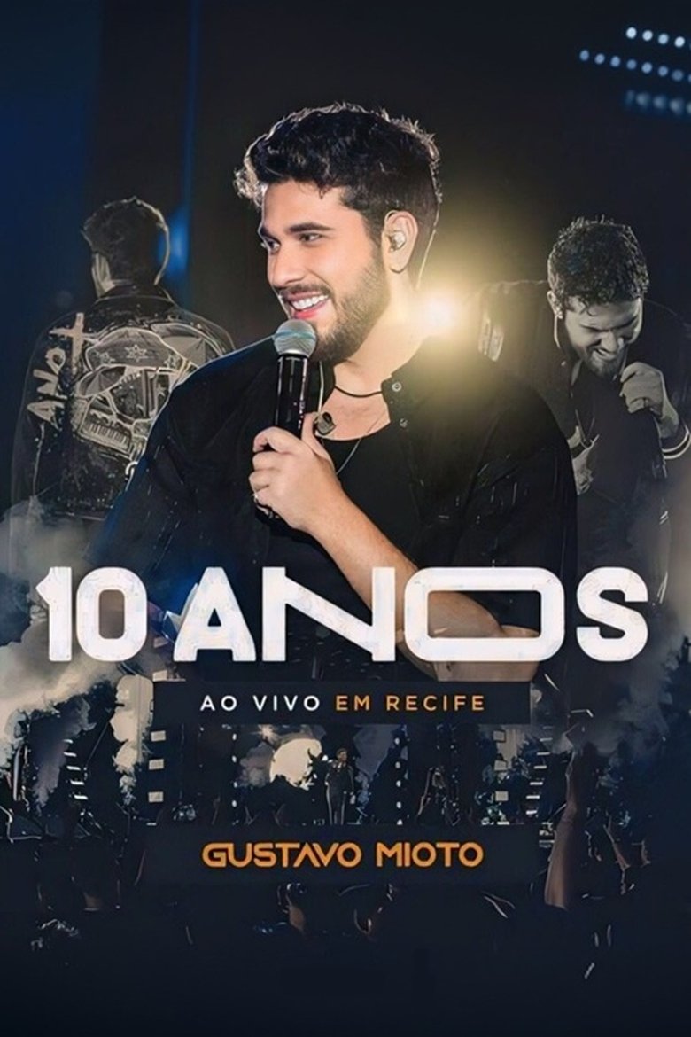 Poster of Gustavo Mioto: 10 Anos Ao Vivo em Recife