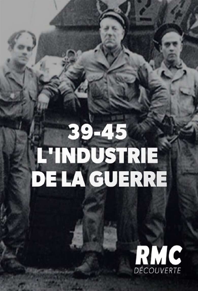 Poster of 39-45: L'industrie de la guerre