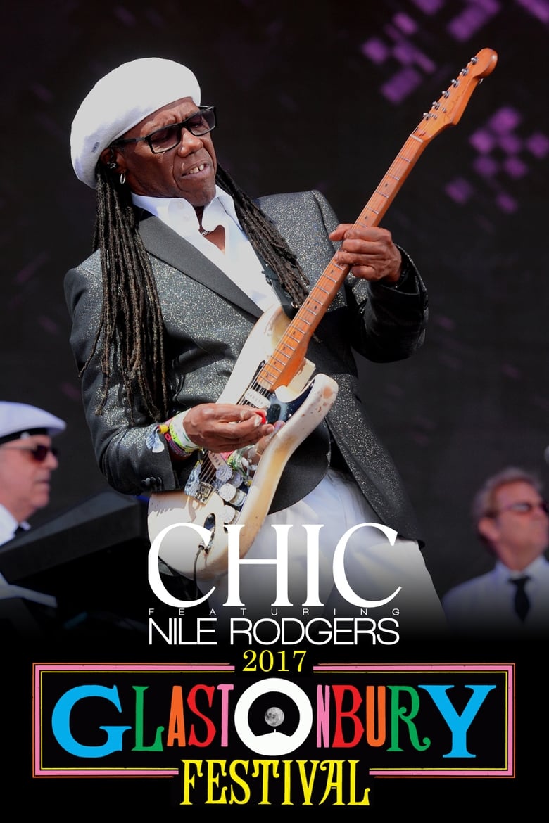 Poster of Nile Rodgers and Chic: Live at Glastonbury 2017