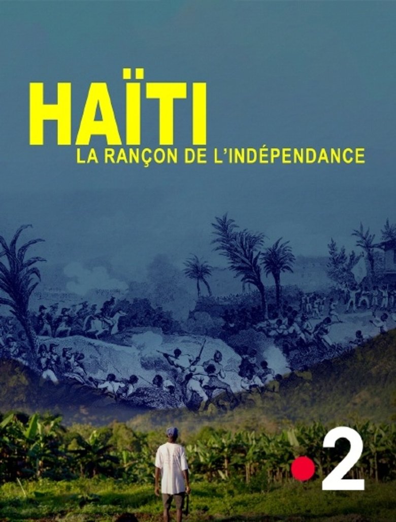 Poster of Haïti, la rançon de l'indépendance
