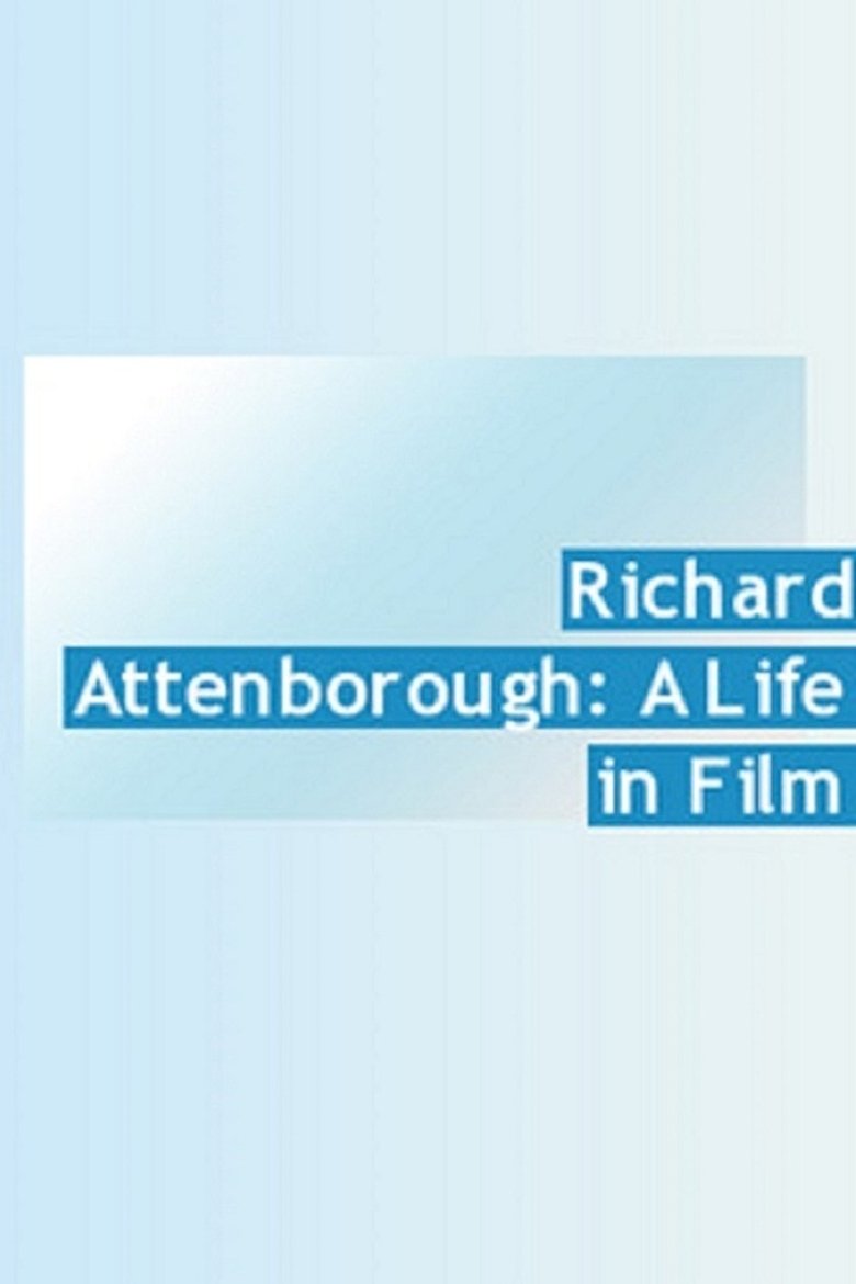 Poster of Richard Attenborough: A Life in Film