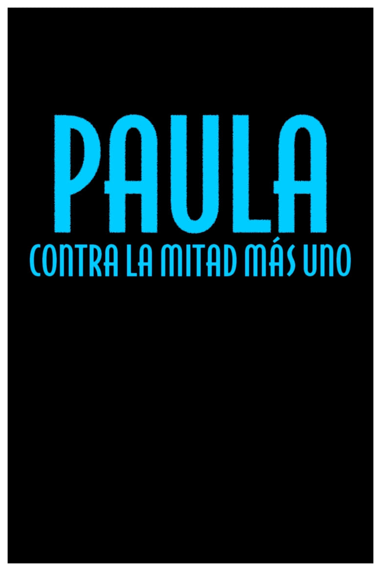 Poster of Paula contra la mitad más uno