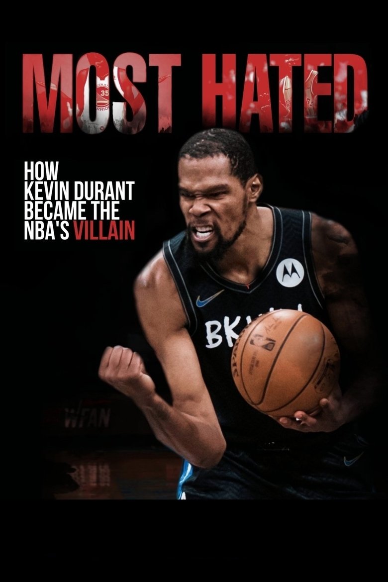 Poster of Most Hated: How Kevin Durant Became the NBA’s Villain
