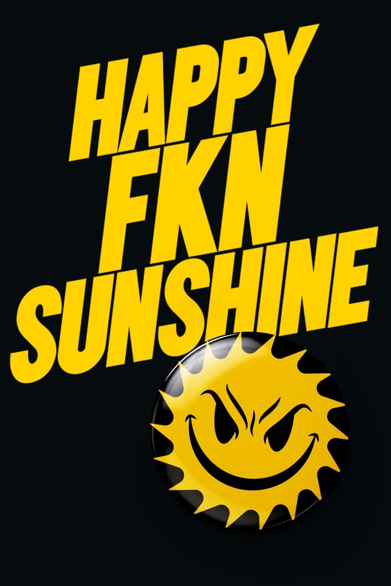 Poster of Happy FKN Sunshine