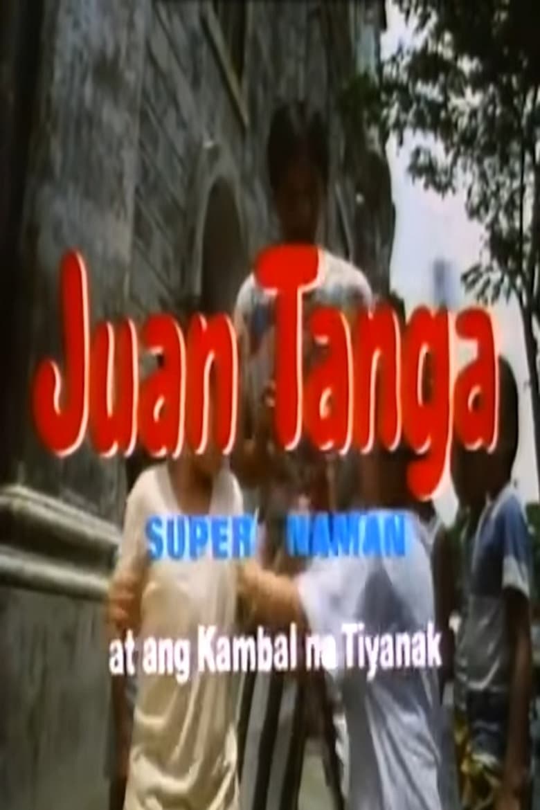 Poster of Juan Tanga, Super Naman, At Ang Kambal Na Tiyanak